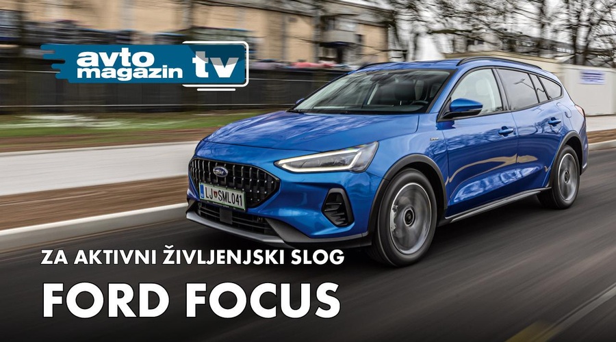 Ford Focus, ki želi biti križanec – Avto Magazin TV (foto: Uroš Modlic)